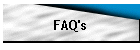 FAQ's